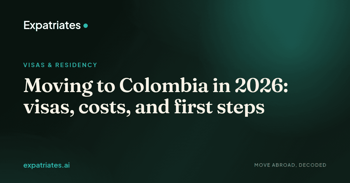 Moving to Colombia in 2026: visas, costs, and first steps — expatriates.ai