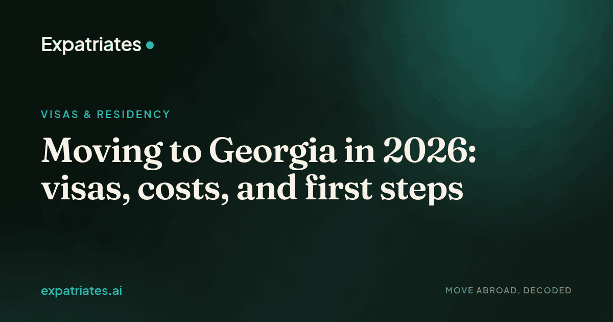 Moving to Georgia in 2026: visas, costs, and first steps — expatriates.ai