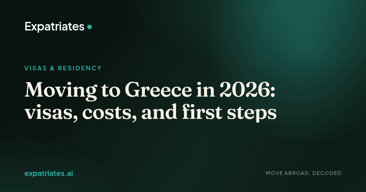 Moving to Greece in 2026: visas, costs, and first steps — expatriates.ai