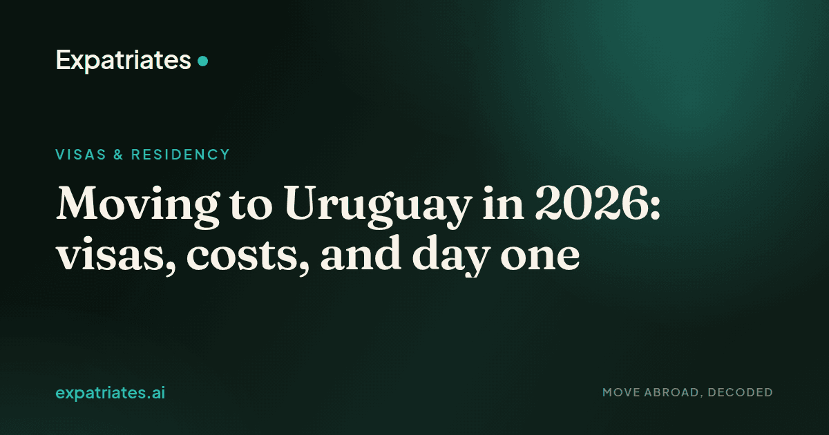 Moving to Uruguay in 2026: visas, costs, and day one — expatriates.ai